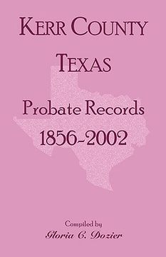 portada kerr county, texas probate records, 1856-2002 (en Inglés)