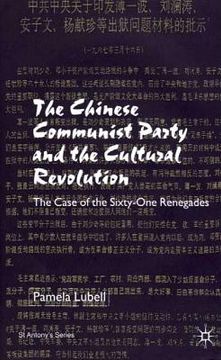 portada The Chinese Communist Party During the Cultural Revolution: The Case of the Sixty-One Renegades (en Inglés)