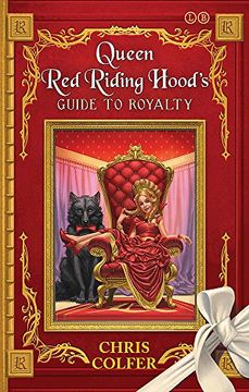portada The Land of Stories: Queen red Riding Hood's Guide to Royalty (in English)