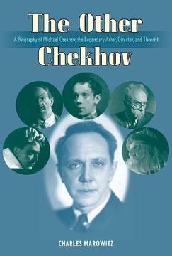 portada the other chekhov: a biography of michael chekhov, the legendary actor, director & theorist (in English)