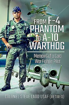 portada From f-4 Phantom to A-10 Warthog: Memoirs of a Cold war Fighter Pilot (en Inglés)