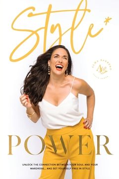 portada Style Power: Unlock the Connection Between Your Soul and Your Wardrobe... And Set Yourself Free in Style (en Inglés)