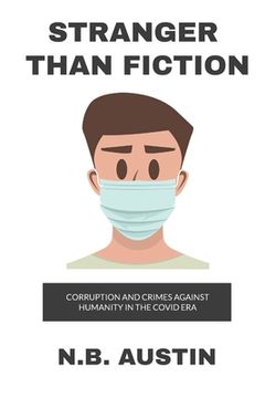 portada Stranger than Fiction: Corruption and Crimes Against Humanity in the Covid Era (in English)