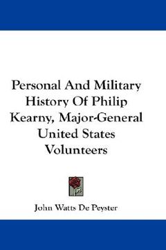 portada personal and military history of philip kearny, major-general united states volunteers (en Inglés)