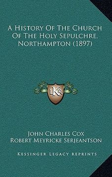 portada a history of the church of the holy sepulchre, northampton (1897)
