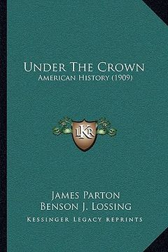 portada under the crown: american history (1909) (in English)