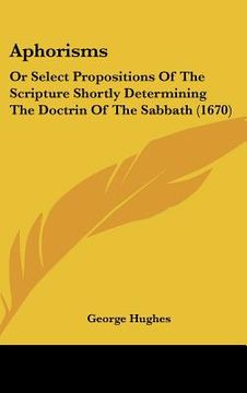 portada aphorisms: or select propositions of the scripture shortly determining the doctrin of the sabbath (1670) (en Inglés)