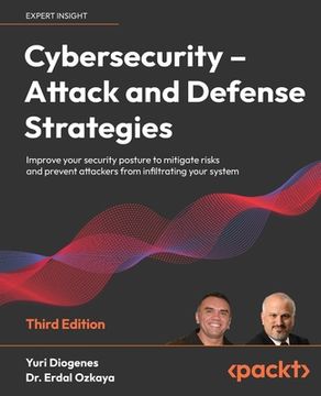 portada Cybersecurity - Attack and Defense Strategies - Third Edition: Improve your security posture to mitigate risks and prevent attackers from infiltrating (in English)