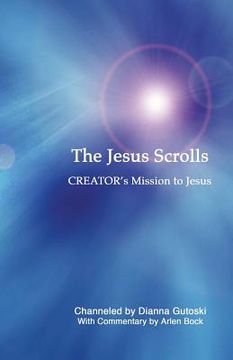 portada The Jesus Scrolls, Creator's Mission to Jesus (en Inglés)