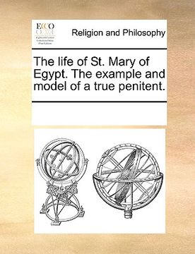 portada the life of st. mary of egypt. the example and model of a true penitent.