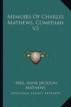 portada memoirs of charles mathews, comedian v3 (en Inglés)