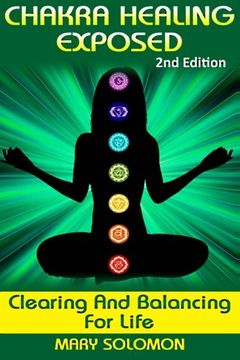 portada Chakra Healing Exposed: Clearing and Balancing for Life (en Inglés)