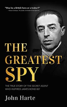 portada The Greatest Spy: The True Story of the Secret Agent That Inspired James Bond 007 (en Inglés)