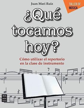 portada ¿Qué Tocamos Hoy?: Cómo Utilizar El Repertorio En La Clase de Instrumento (in Spanish)