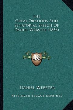 portada the great orations and senatorial speech of daniel webster (1853) (in English)