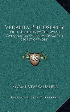 portada vedanta philosophy: eight lectures by the swami vivekananda on karma yoga the secret of work
