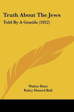 portada truth about the jews: told by a gentile (1922) (en Inglés)