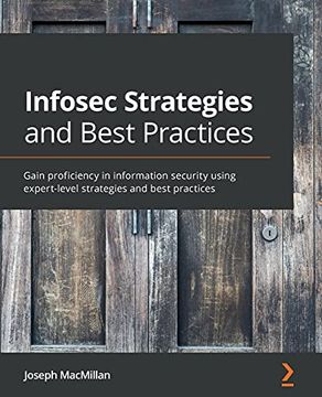 portada Infosec Strategies and Best Practices: Gain proficiency in information security using expert-level strategies and best practices