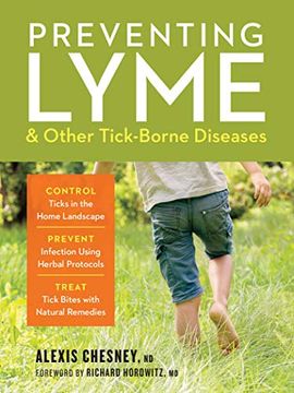 portada Preventing Lyme & Other Tick-Borne Diseases: Control Ticks in the Home Landscape; Prevent Infection Using Herbal Protocols; Treat Tick Bites With Natu (en Inglés)
