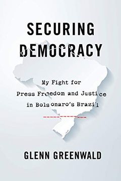 portada Securing Democracy: My Fight for Press Freedom and Justice in Bolsonaro’S Brazil 