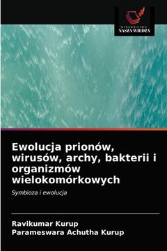 portada Ewolucja prionów, wirusów, archy, bakterii i organizmów wielokomórkowych (in Polaco)