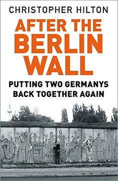 portada After the Berlin Wall: Putting two Germanys Back Together Again (en Inglés)