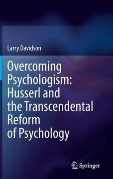 portada Overcoming Psychologism: Husserl and the Transcendental Reform of Psychology (en Inglés)