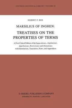 portada Marsilius of Inghen: Treatises on the Properties of Terms: A First Critical Edition of the Suppositiones, Ampliationes, Appellationes, Restrictiones a (en Inglés)