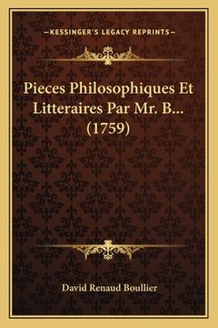 portada Pieces Philosophiques Et Litteraires Par Mr. B... (1759) (in French)