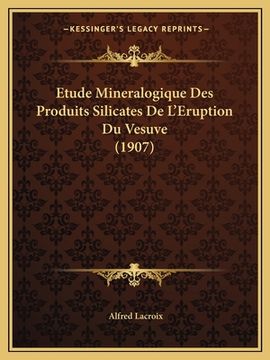 portada Etude Mineralogique Des Produits Silicates De L'Eruption Du Vesuve (1907) (in French)