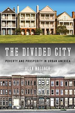 portada The Divided City: Poverty and Prosperity in Urban America (en Inglés)