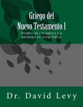 portada Griego del Nuevo Testamento i: Introduccion a la Fonetica y la Morfologia del Griego Biblico (in Spanish)