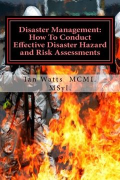 portada Disaster Management: How To Conduct Effective Hazard and Risk Assessments Before: How To Conduct Effective Hazard and Risk Assessments Before, During ... Volume 2 (Disaster Management How To Guides)