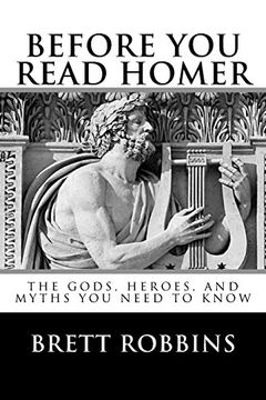 portada Before you Read Homer: The Gods, Heroes, and Myths you Need to Know 