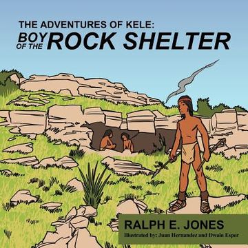 portada the adventures of kele: boy of the rock shelter (en Inglés)