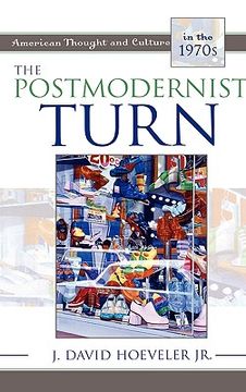portada the postmodernist turn: american thought and culture in the 1970s (en Inglés)