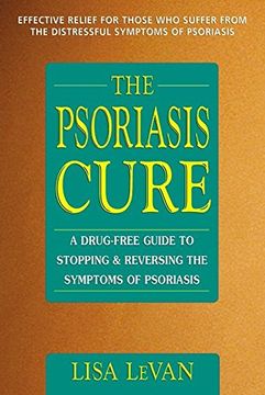 portada The Psoriasis Cure: A Drug-Free Guide to Stopping & Reversing the Symptoms of Psoriasis (in English)