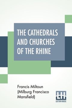 portada The Cathedrals And Churches Of The Rhine (en Inglés)