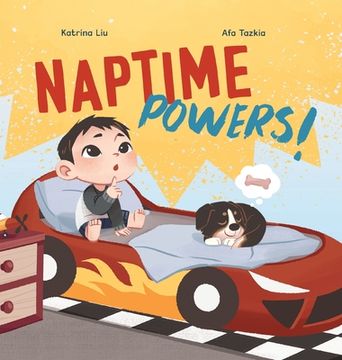 portada Naptime Powers! (Conquering nap struggles, learning the benefits of sleep and embracing bedtime) (en Inglés)