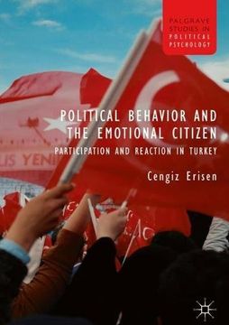 portada Political Behavior and the Emotional Citizen: Participation and Reaction in Turkey (Palgrave Studies in Political Psychology)