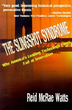 portada the slingshot syndrome: why america's leading technology firms fail at innovation (en Inglés)
