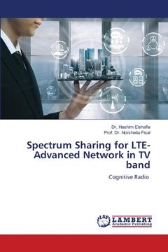 portada Spectrum Sharing for LTE-Advanced Network in TV band (en Inglés)