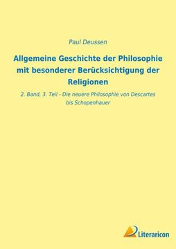 portada Allgemeine Geschichte der Philosophie mit besonderer Berücksichtigung der Religionen: 2. Band, 3. Teil - Die neuere Philosophie von Descartes bis Scho 