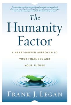 portada The Humanity Factor: A Heart-Driven Approach to Your Finances and Your Future (in English)