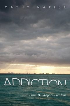 portada Addiction: From Bondage to Freedom (en Inglés)