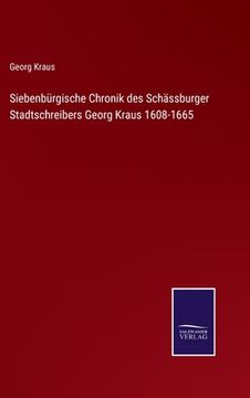 portada Siebenbürgische Chronik des Schässburger Stadtschreibers Georg Kraus 1608-1665 (in German)