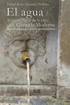 portada El Agua Dentro y Fuera de la Casa en la Granada Moderna