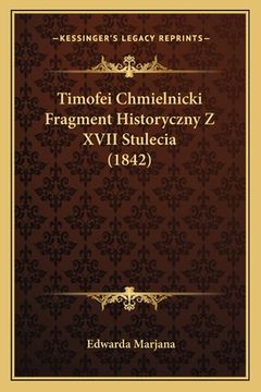 portada Timofei Chmielnicki Fragment Historyczny Z XVII Stulecia (1842) (en Polaco)