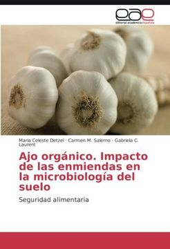 portada Ajo orgánico. Impacto de las enmiendas en la microbiología del suelo: Seguridad alimentaria (Spanish Edition)