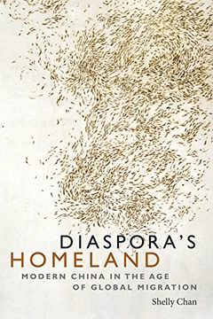 portada Diaspora's Homeland: Modern China in the Age of Global Migration